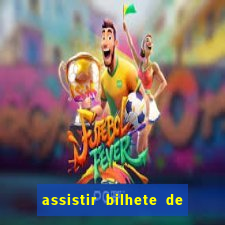 assistir bilhete de loteria dublado completo